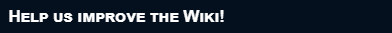 Help us improve the Wiki!